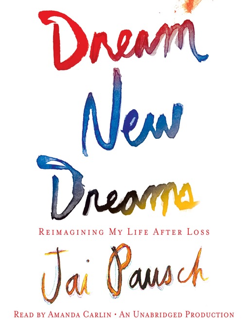 Title details for Dream New Dreams by Jai Pausch - Wait list